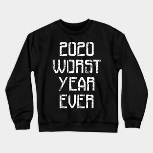 2020 Worst year ever Crewneck Sweatshirt